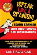 Learn Spanish with Short Stories and Conversations | Santiago Car | 