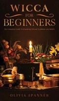 Wicca for Beginners | Olivia Spanner | 