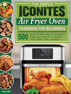 The Simple Iconites Air Fryer Oven Cookbook for Beginners