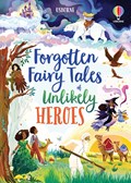 Forgotten Fairy Tales of Unlikely Heroes | Mary Sebag-Montefiore | 
