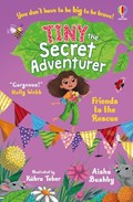 Tiny the Secret Adventurer: Friends to the Rescue | Aisha Bushby | 