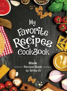 My Favorite Recipes Cookbook Blank Recipe Book To Write In