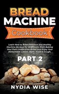 Bread Machine Cookbook | Nydia Wise | 