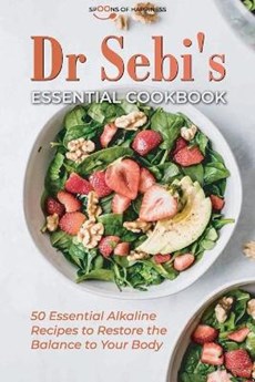 Dr Sebi's Essential Cookbook