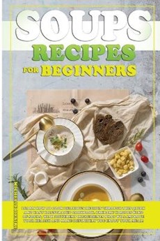 Soups Recipes for Beginners
