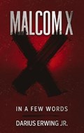 Malcom x in a few words | Darius Erwing | 