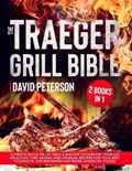 The Traeger Grill Bible. | Peterson David Peterson | 