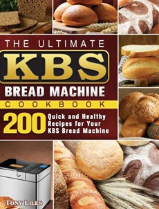 The Ultimate KBS Bread Machine Cookbook