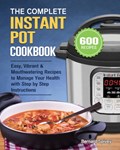 The Complete Instant Pot Cookbook | Bernard Spivey | 