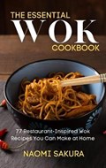 The Essential Wok Cookbook | Naomi Sakura | 
