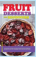 Fruit Dessert Recipes for Beginners | Michelle Desire | 