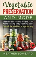 Vegetable Preservation and More | Heather Lombard | 