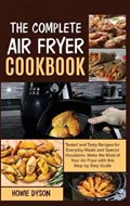 The Complete Air Fryer Cookbook | Howie Dyson | 