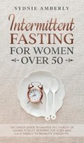 Intermittent Fasting for Women Over 50 | Sydnie Amberly | 