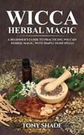 Wicca herbal magic | Tony Shade | 