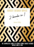 Cricut Design Space 2 Books in 1 | Sienna Tally | 
