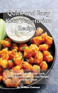Quick and Easy Keto Vegetarian Recipes | Coleman DR. William Coleman | 