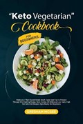 Keto Vegetarian Cookbook for Beginners | Mcgee Gresham Mcgee | 