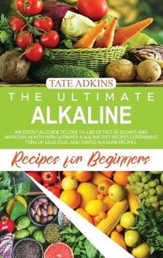 The Ultimate Alkaline Recipes for Beginners