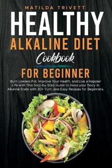 Healthy Alkaline Diet Cookbook for Beginners