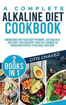 A Complete Alkaline Diet Cookbook