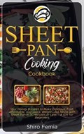 Sheet Pan Cooking Cookbook | Femia Shiro Femia | 