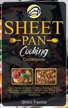 Sheet Pan Cooking Cookbook