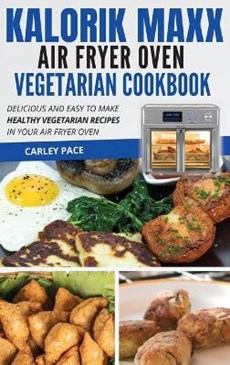 Kalorik MAXX Air Fryer Oven Vegetarian Cookbook