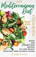 Easy Mediterranean Diet Cookbook | Angela D Lovato | 