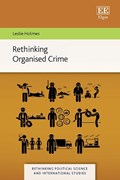 Rethinking Organised Crime | Leslie Holmes | 