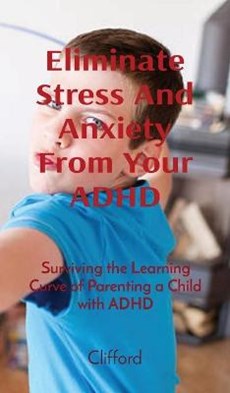 Eliminate Stress And Anxiety From Your ADHD