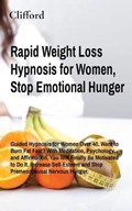 Rapid Weight Loss Hypnosis for Women, Stop Emotional Hunger | Clifford | 