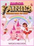Magical Fairies Coloring book for girls 6-12 | Happiness Publishing | 