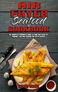 Air Fryer Seafood Cookbook | Destiny Collins | 