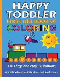 Happy Toddler First Big Book of Coloring