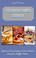 Keto Chaffle Recipes Cookbook | Hoque Reyhan Hoque | 
