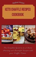 Keto Chaffle Recipes Cookbook | Reyhan Hoque | 