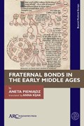Fraternal Bonds in the Early Middle Ages | Aneta Pieni&#261;dz | 
