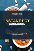 INSTANT POT COOKBOOK | Love Anne Love | 