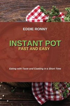 INSTANT POT FAST AND EASY