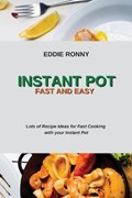 INSTANT POT FAST AND EASY | Ronny Eddie Ronny | 