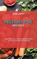 INSTANT POT RECIPES | Leroy Bob Leroy | 