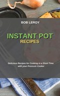 INSTANT POT RECIPES | Leroy Bob Leroy | 