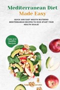 Mediterranean Diet Made Easy Cookbook | Lovato Angela D Lovato | 