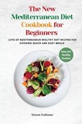 The New Mediterranean Diet Cookbook for Beginners | Fabiano Susan Fabiano | 