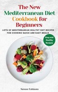 The New Mediterranean Diet Cookbook for Beginners | Fabiano Susan Fabiano | 