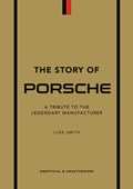 The Story of Porsche | Luke Smith | 