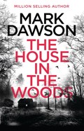 The House in the Woods | Mark Dawson | 