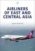Airliners of East and Central Asia | Gerry Manning | 