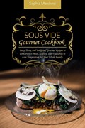 Sous Vide Gourmet Cookbook | Sophia Marchesi | 